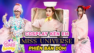 COSPLAY KÉN EM TRANG PHỤC DÂN TỘC MISS UNIVERSE VIỆT NAM | Phiên Bản Dỏm | PINKY HONEY