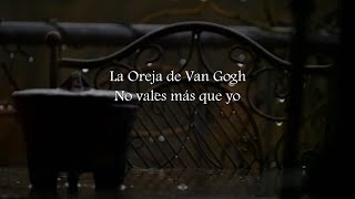 La Oreja de Van Gogh - No vales más que yo (Lyrics)