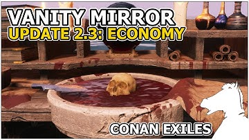 How to change appearance! Vanity Mirror Update 2.3: Economy | CONAN EXILES