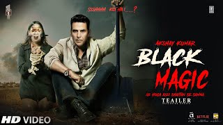 Black Magic Trailer Announcement Update | Akshay Kumar | Priyadarshan | Aliya Bhat | PSYCHO Trailer