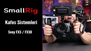 Fotoğraf Makinesi Profesyonel Kameraya Nasıl Dönüşür? SmallRig Kafes Sistemleri | Sony FX3 / FX30