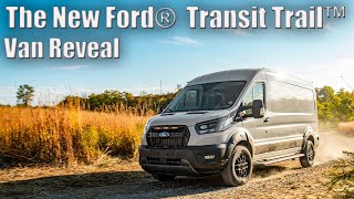 The New Ford®  Transit Trail™ Van Reveal