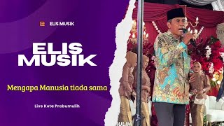 Mengapa manusia tidak sama / ELIS MUSIK / Live Kota Prabumulih 