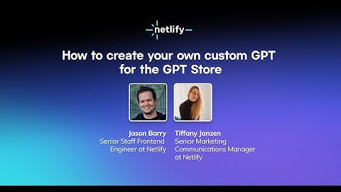 How to create your own custom GPT for the GPT store? And use Netlify