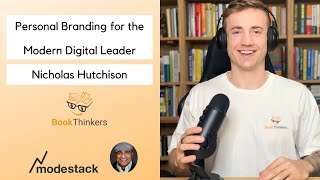 Personal Branding for the Modern Digital Leader: Nicholas Hutchison
