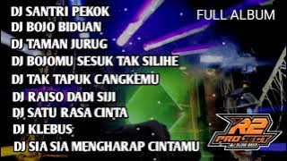 DJ FULL ALBUM SANTRI PEKOK, YANG VIRAL BANGET    BY R2 PROJECT