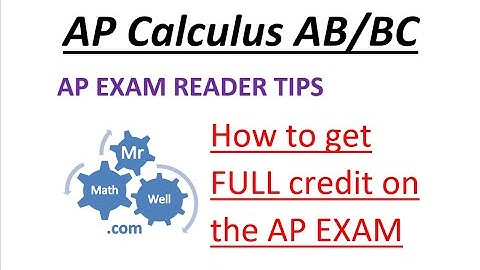 AP Calculus Exam Reader TIPS (full video by Mr. MathWell)
