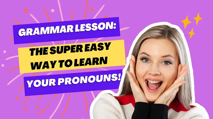 Types of Pronouns: The Super Easy Way to Learn Pronouns in English; List of Pronouns with Examples