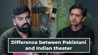 Difference between Pakistani and Indian theater