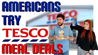 Tesco Meal Deal Trials | AMERICANS TRY TESCO | Really nice or overpriced?