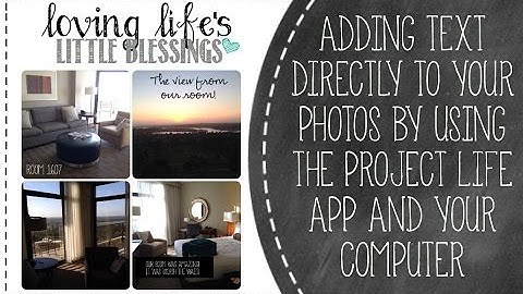Adding Text Directly To Photos - Using the Project Life App