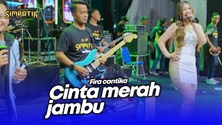 CINTA MERAH JAMBU - FIRA CANTIKA - LIVE SIMPATIK MUSIC X IMA PRODUCTION - SENTUL LUMAJANG