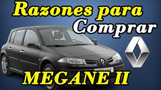 RAZONES PARA COMPRAR UN RENAULT MEGANE II