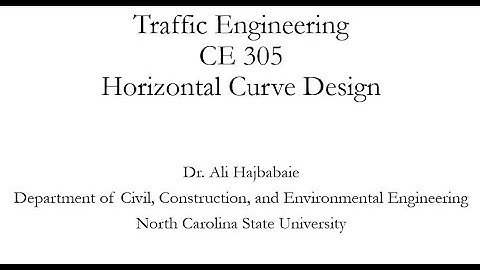 Traffic Engineering (CE 305) Lecture 5 - Horizontal Curves Part 1