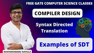 CD | Syntax Directed Translation | Examples of SDT | Ravindrababu Ravula | Free GATE CS Classes