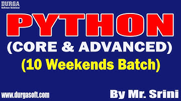 PYTHON (10 Weekends Batch) tutorials || by Mr. Srini On 10-09-2022 @9AM IST