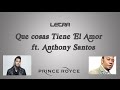 Que Cosas Tiene El Amor - Anthony Santos ft. Prince Royce (Video Letra)