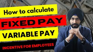 Fixed Pay VS Variable Pay for Employees complete information | Salary Calculating for Employees CTC