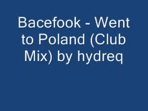 Bacefook - Went to Poland (Club Mix).wmv