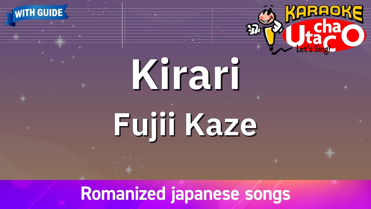 Kirari – Fujii Kaze (Romaji Karaoke with guide) Kirari – Fujii Kaze (Romaji Karaoke with guide)