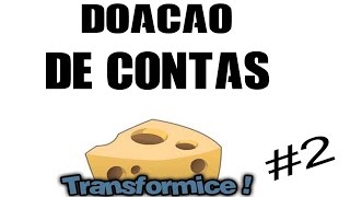 doação de contas transformice #2 (muitas contas) (todas funfando)