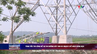 Tăng tốc thi công để dự án Đường dây 500 kV mạch 3 về đích đúng hẹn