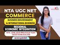 Regional Economic Integration | NTA UGC NET Commerce Offline Online Classes | June 2025 Questions