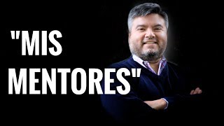 &quot;Mis Mentores&quot;