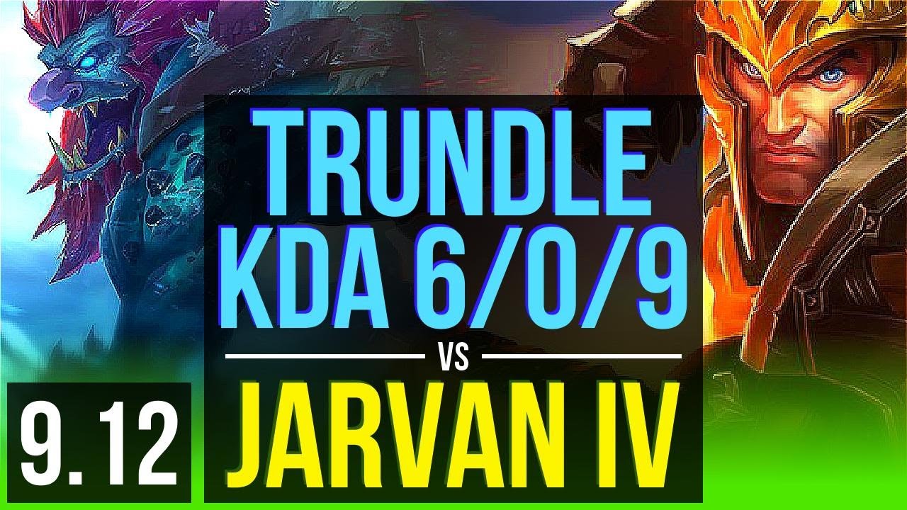 TRUNDLE vs JARVAN IV (JUNGLE) KDA 6/0/9, Dominating EUW Challenger v9.12 YouTube