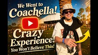 My First Time at Coachella 2026 (Worth the Hype?)