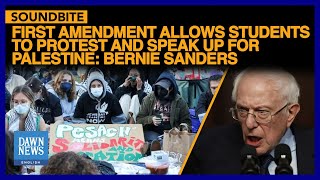 First Amendment Allows Students To Protest And Speak Up For Palestine: Sanders | Dawn News English