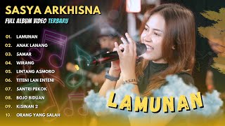 SASYA ARKHISNA 'LAMUNAN' - FULL ALBUM VIDEO TRENDING TERBARU 2024 - SASYA ARKHISNA TERBARU TRENDING