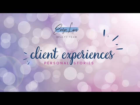 EP 49. Client Experiences | Working with The Evelyn Lopes Realty Team |