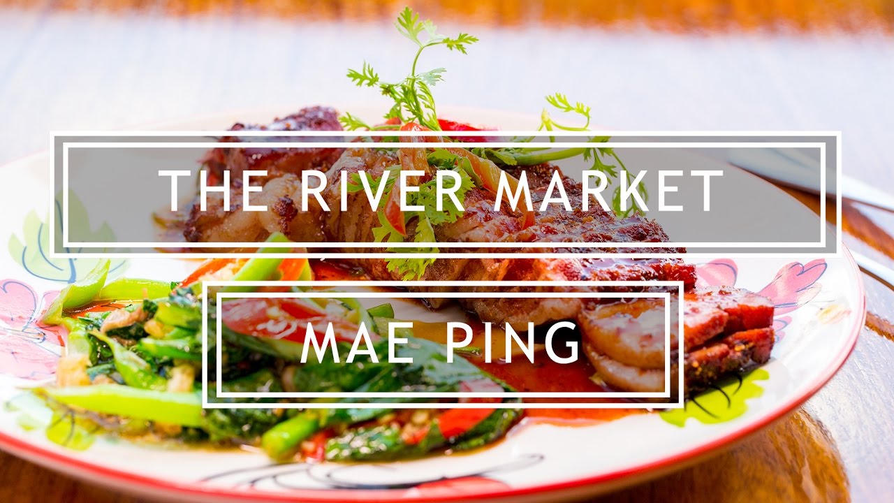 We Dined At The River Market, Chiang Mai