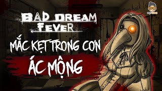 Bad Dream Fever - Mắc kẹt trong CƠN ÁC MỘNG dài vô tận | Cốt Truyện Game