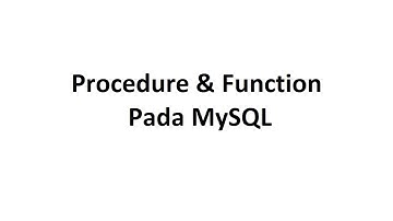 Procedure dan Function pada MySQL