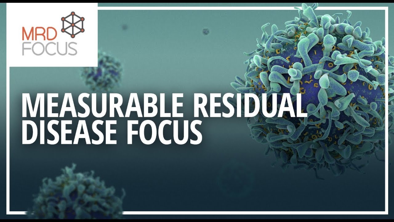 MRD Focus: why measurable residual disease testing is the future | VJHemOnc