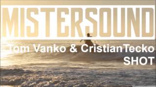 Tom Vanko & CristianTecko - SHOT