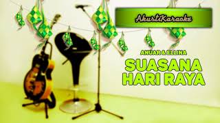 Anuar & Ellina - Suasana Hari Raya ( Karaoke Versi Akustik Edisi Raya )