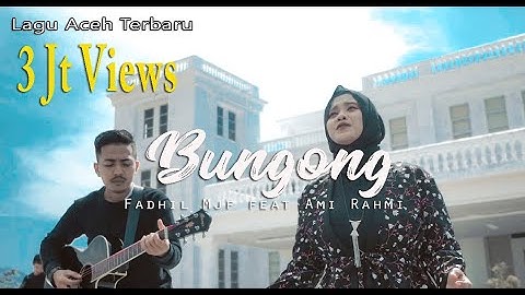Fadhil Mjf Ft, Ami Rahmi - Bungoeng (Official Music Video)