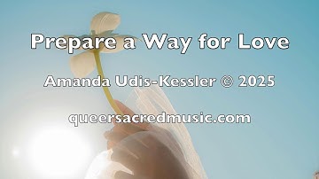 Prepare a Way for Love: A Different Kind of Advent Song by Amanda Udis-Kessler