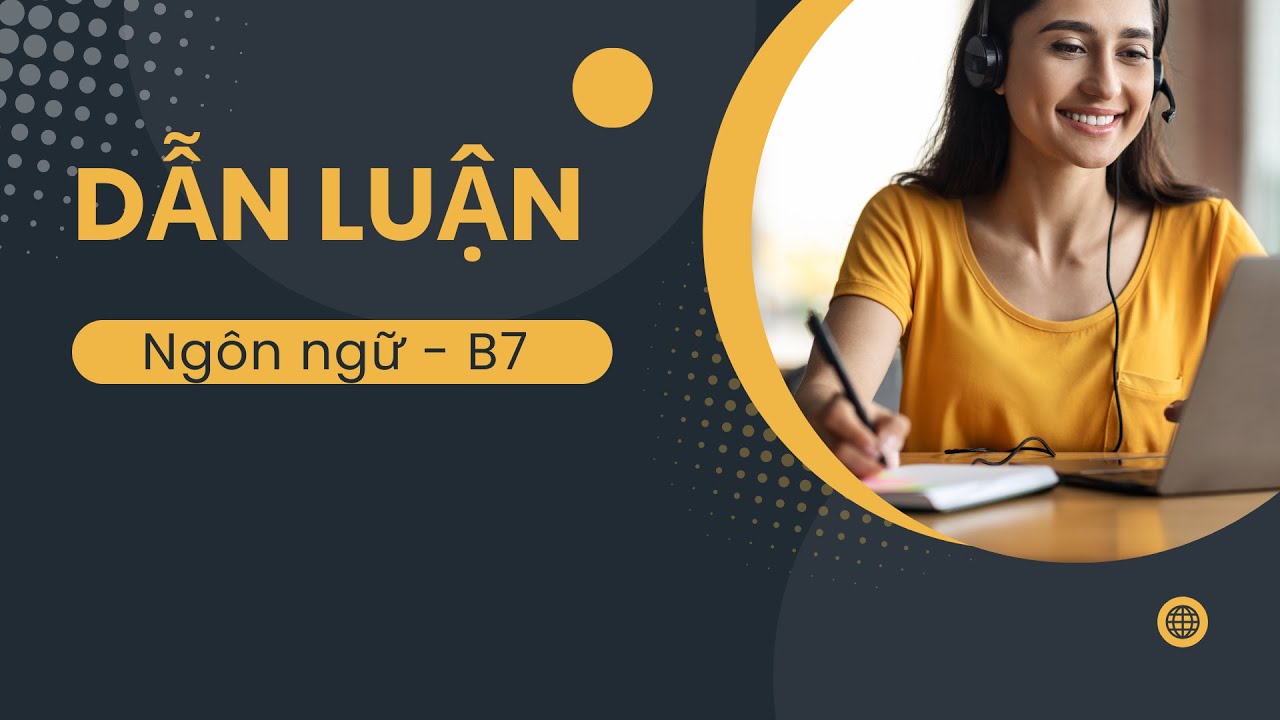 Outline Video Dẫn luận ngôn ngữ - buổi 7