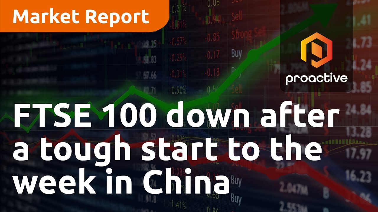 FTSE 100 down after a tough start to the week in China - Market Report ...