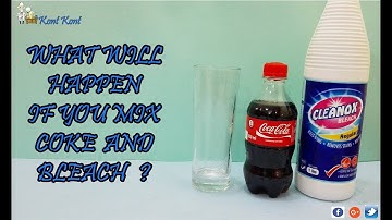 What Will Happen If You Mix BLEACH and COKE