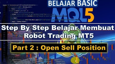 Belajar Membuat Robot Trading MT5 #Part 2 Open Sell Postion MQL5