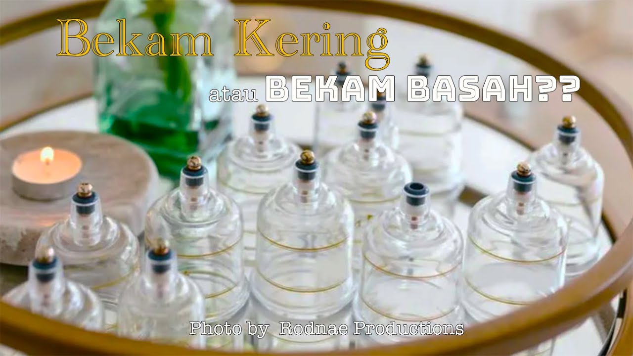 Bekam Kering atau Bekam Basah?