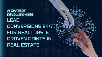 AI Chatbot Revolutionizes Lead Conversions 24/7 for Realtors: 6 Proven Points in Real Estate