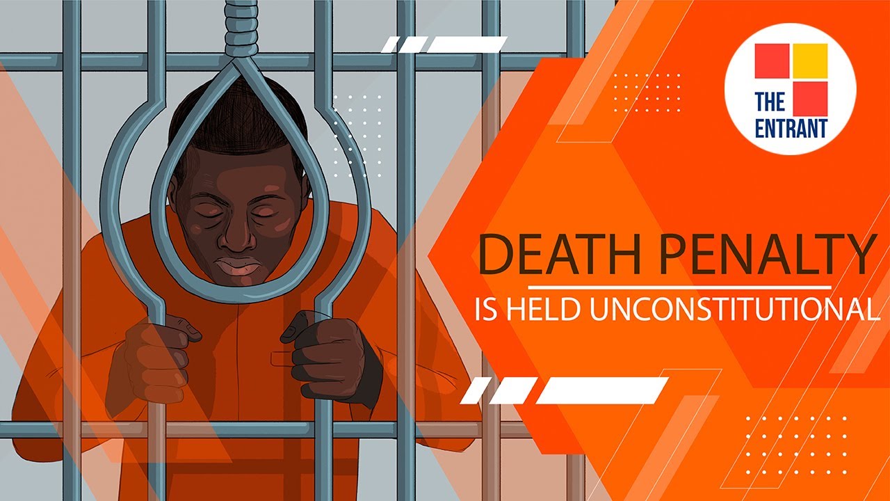 Court Held Death Penalty Unconstitutional shorts The Entrant Law