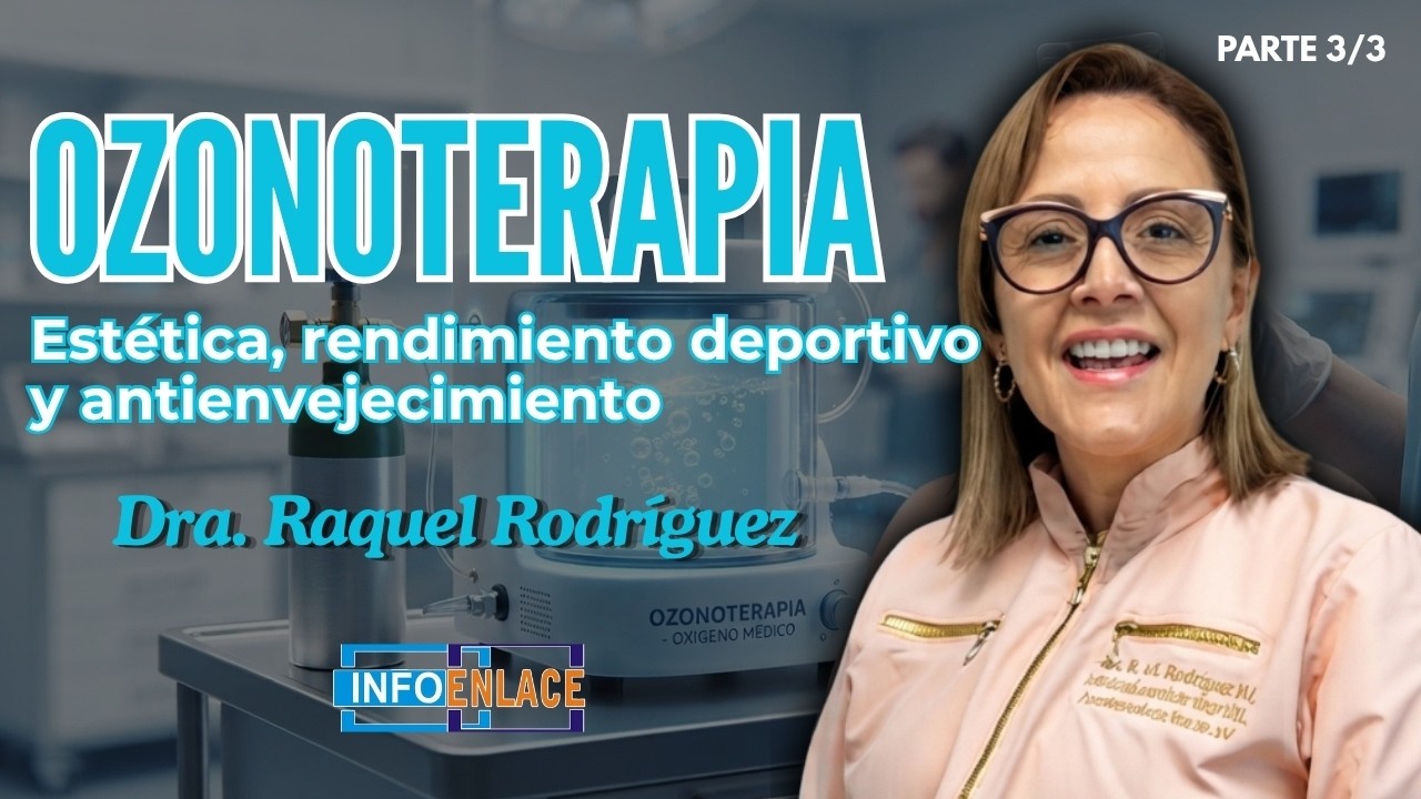 Ozonoterapia: Estética, rendimiento deportivo y antienvejecimiento | Dra. Raquel Rodríguez - Parte 3