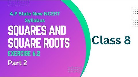 Class 8 - Chapter 6 - Squares and Square Roots - Exercise 6.2-Part 2 |A.P State New Syllabus | NCERT